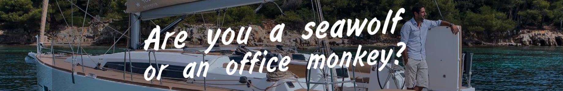 Are you a seawolf or an office monkey?